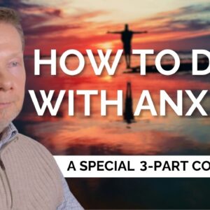 How To Deal With Anxiety | A Special 3-Part Compilation from Eckhart Tolle