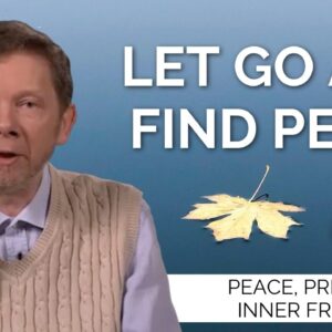 How to Stop Judging and Start Living in Presence | Eckhart Tolle on Peace & Inner Freedom (Part 1)