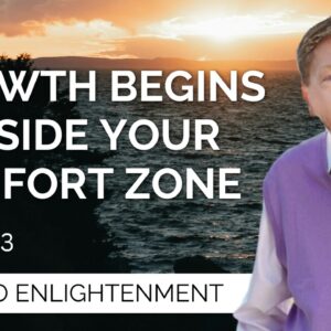 Spiritual Growth Is Beyond Your Comfort Zone | Eckhart Tolle on The Path To Enlightenment (Part 1)