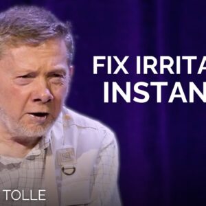 How to Stop Feeling Irritated Instantly | Eckhart Tolle