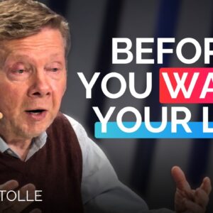 Give Me 13 Minutes... This Will Change How You See Yourself | Eckhart Tolle