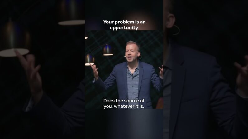 Your Problem Is An Opportunity